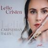 Lelie Cristea: Carpathian Tales Lelie Cristea: Carpathian Tales