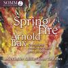 Bax - Spring Fire: Complete Music for Cello & Piano Bax - Spring Fire: Complete Music for Cello & Piano