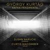 Kurtag - Kafka Fragments Kurtag - Kafka Fragments