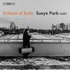 Sueye Park: Echoes of Exile Sueye Park: Echoes of Exile