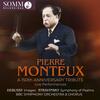 Pierre Monteux: A 150th Anniversary Tribute Pierre Monteux: A 150th Anniversary Tribute