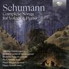 Schumann - Complete Songs for Voices & Piano Schumann - Complete Songs for Voices & Piano