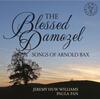 Bax - The Blessed Damozel: Songs Bax - The Blessed Damozel: Songs