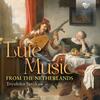 Lute Music from the Netherlands Lute Music from the Netherlands