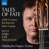 Tales of Fate: 20th-Century Rarities for Solo Guitar