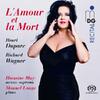 L�Amour et la Mort: Works by Duparc & Wagner