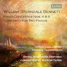 Sterndale Bennett - Piano Concertos 4 & 6, Concerto for 2 Pianos Sterndale Bennett - Piano Concertos 4 & 6, Concerto for 2 Pianos