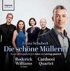 Schubert: Die schone Mullerin (arrangement for baritone and string quartet) Schubert: Die schone Mullerin (arrangement for baritone and string quartet)