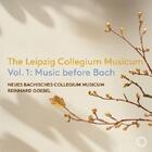 The Leipzig Collegium Musicum Vol.1: Music before Bach The Leipzig Collegium Musicum Vol.1: Music before Bach