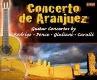 Concerto de Aranjuez: Guitar Concertos by Rodrigo, Ponce, Giuliani & Carulli