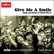 Give Me A Smile: Songs & Music from World War II