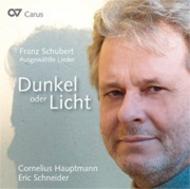 Dunkel oder Licht (Darkness or Light): Selected Schubert Lieder | Carus CAR83359