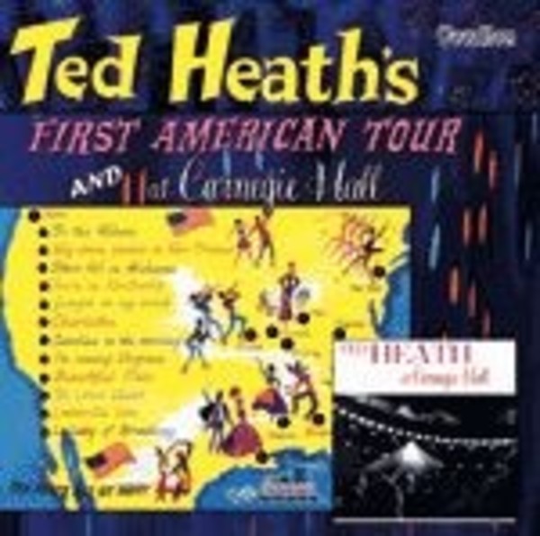 Ted Heath & His Music: First American Tour / Carnegie Hall | Dutton CDLK4248