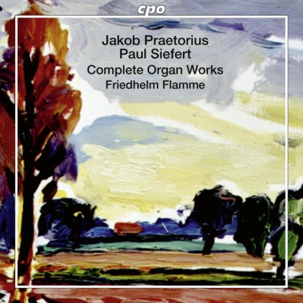 Jakob Praetorius, Jakob Kortkamp, Paul Siefert - Complete Organ Works
