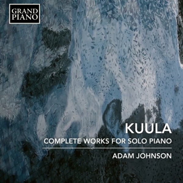 Kuula - Complete Works for Solo Piano