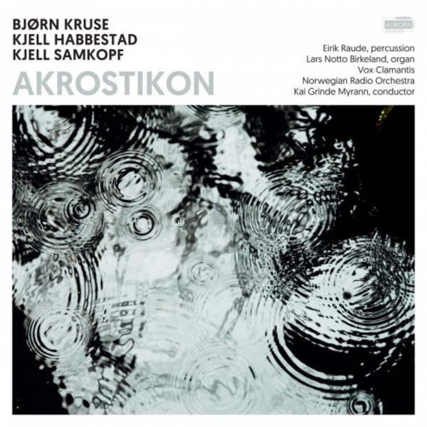 Akrostikon: Works by Kruse, Habbestad & Samkopf
