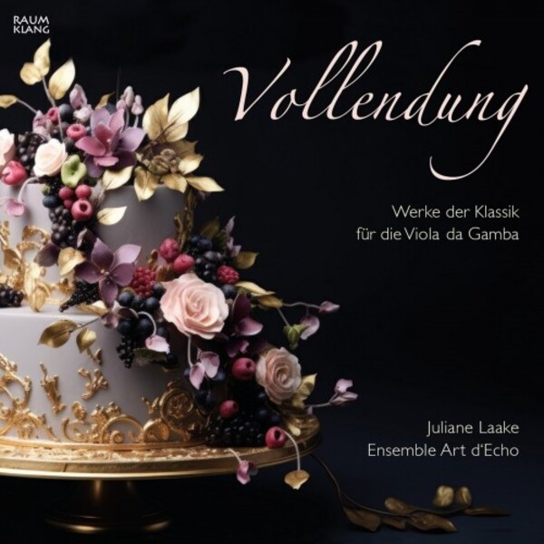 Vollendung (Consummation): Classical Era Works for Viola da Gamba