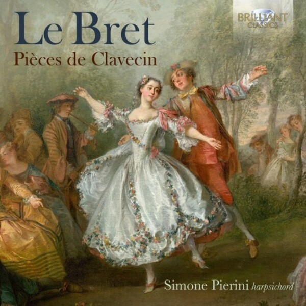 Le Bret - Pieces de Clavecin | Brilliant Classics 96930