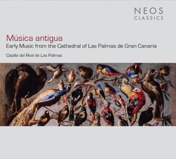 Musica Antigua: Early Music from the Cathedral of Las Palmas de Gran Canaria | Neos Music NEOS32401-02