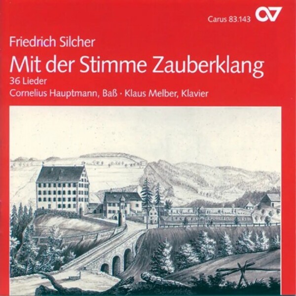 Silcher - Mit der Stimme Zauberklang: 36 Lieder | Carus CAR83143