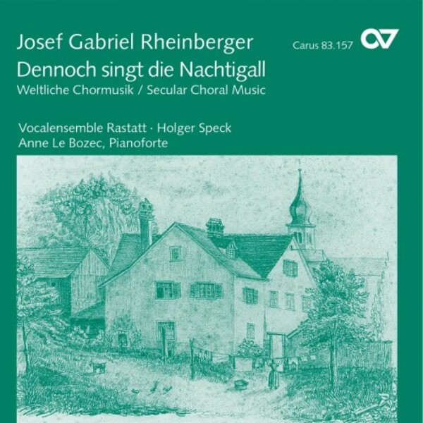 Rheinberger - Dennoch singt die Nachtigall: Secular Choral Music