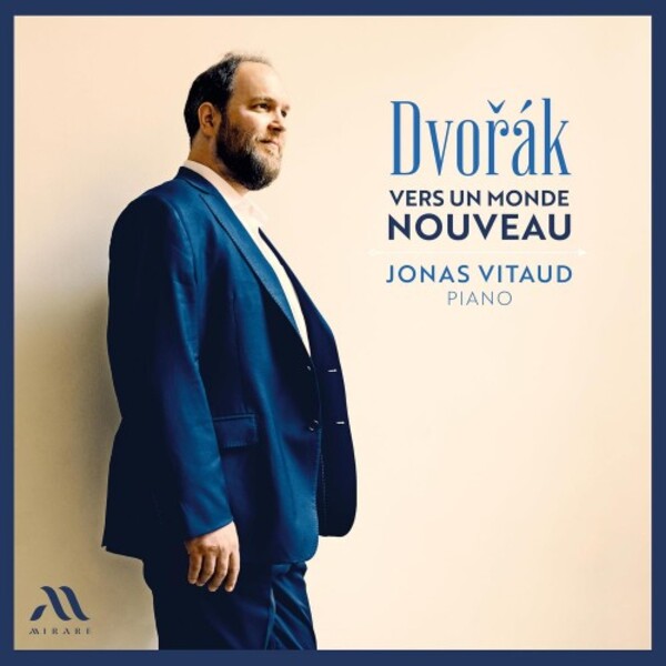Dvorak - Vers un monde nouveau: Piano Works | Mirare MIR666