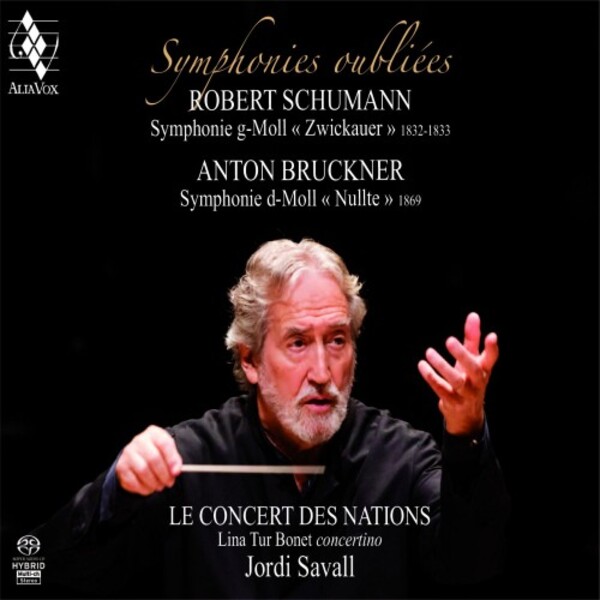 Forgotten Symphonies: Schumann - Zwickau Symphony; Bruckner - Symphony no.0