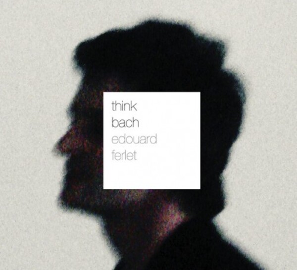 Edouard Ferlet - Think Bach (USED) | Melisse mel666011