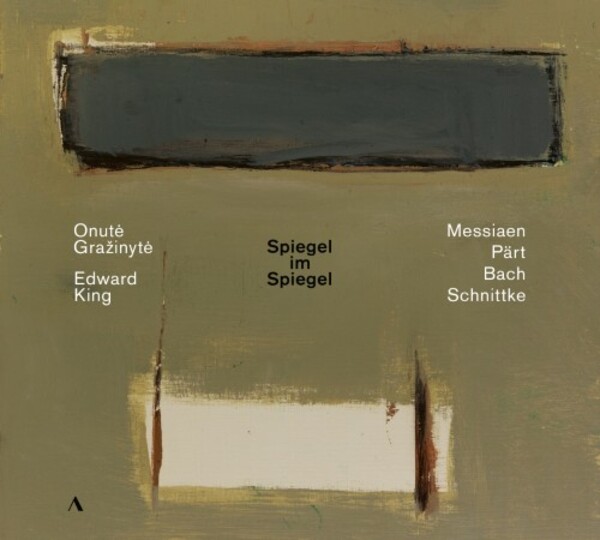 Spiegel im Spiegel: Messiaen, Part, JS Bach, Schnittke