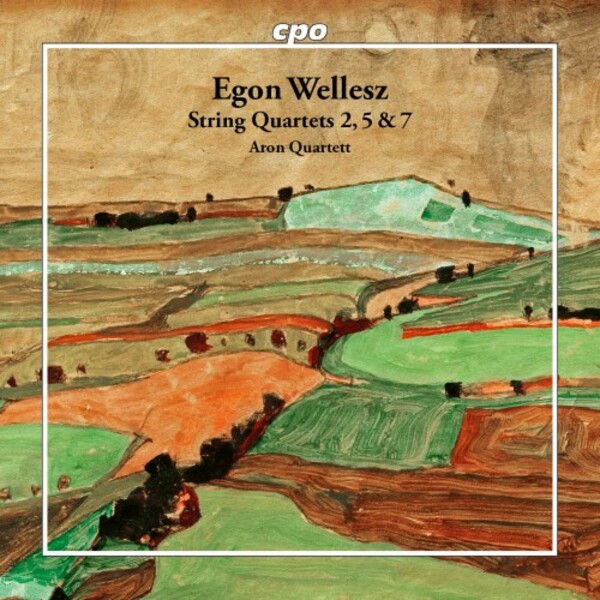Wellesz - String Quartets 2, 5 & 7