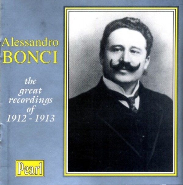 Alessandro Bonci - The Great Recordings Of 1912-1913 (USED) | Pearl GEMMCD9168