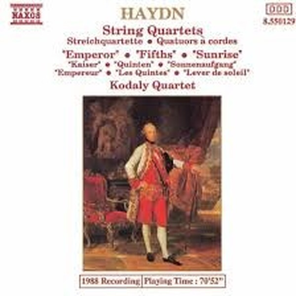 Haydn - Kodaly Quartet - String Quartets Streichqaurtette Quatuors  Cordes - Emperor  Fifths  Sunrise Kaiser  Quinten  Sonnenaufgang Empereur  Les Quintes  Lever De Soleil
