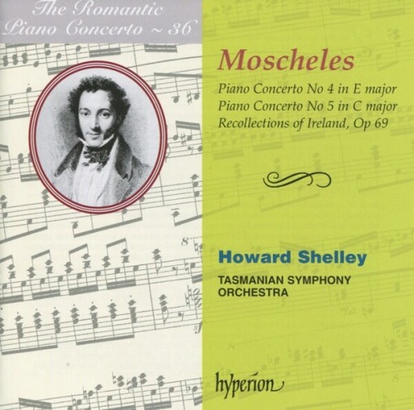 Moscheles - Piano Concerto No 4 In E Major & Piano Concerto No 5 in C Major & Recollections Of Ireland, Op 69 (USED)