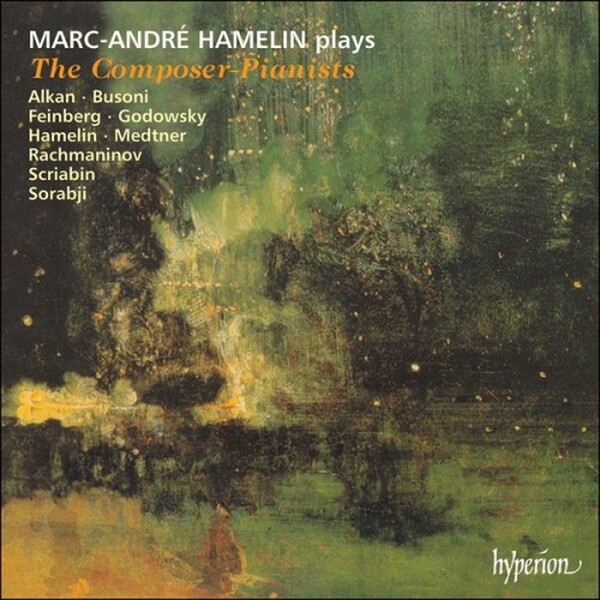 Marc-André Hamelin - The Composer-Pianists (USED) | Hyperion CDA67050 Marc-André Hamelin - The Composer-Pianists (USED) | Hyperion CDA67050