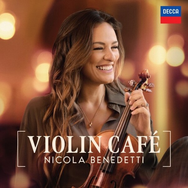 Nicola Benedetti: Violin Cafe
