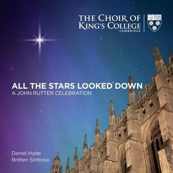 All the Stars Looked Down: A John Rutter Celebration | Kings College Cambridge KGS0075
