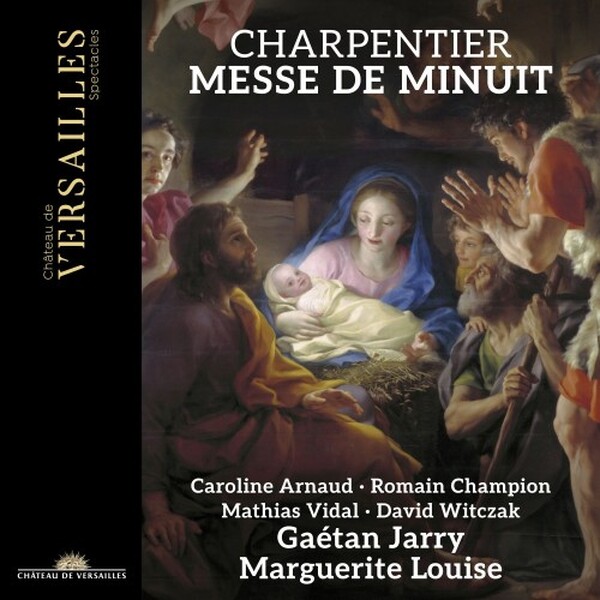 Charpentier - Messe de Minuit | Chateau de Versailles Spectacles CVS173