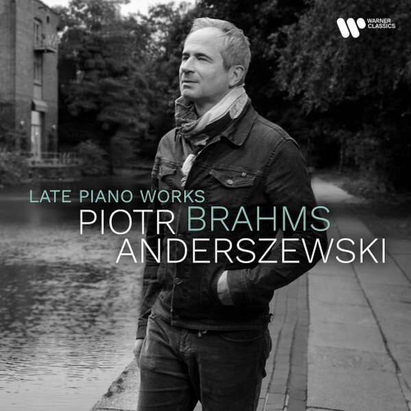 Brahms - Late Piano Works