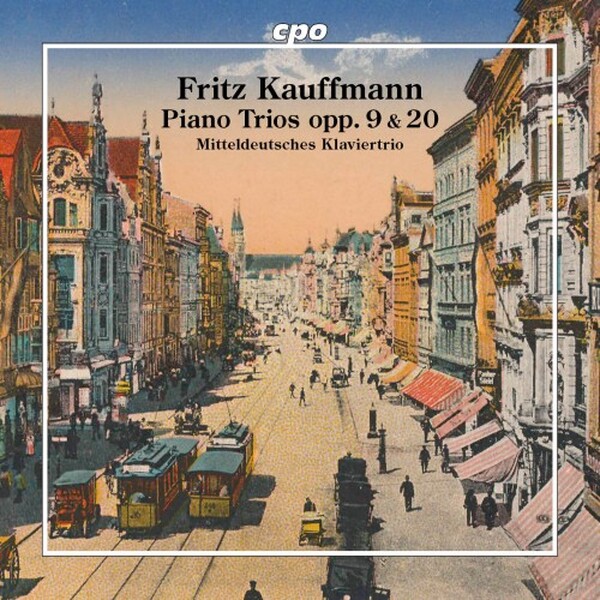 Fritz Kauffmann - Piano Trios, opp. 9 & 20