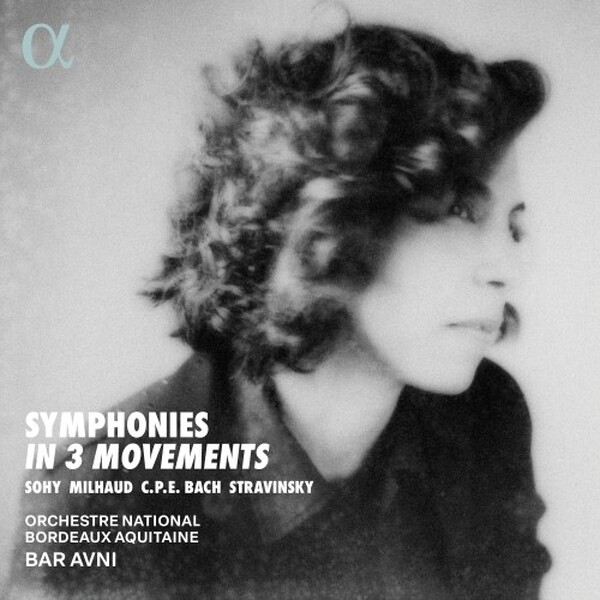 Symphonies in 3 Movements: Sohy, Milhaud, CPE Bach, Stravinsky