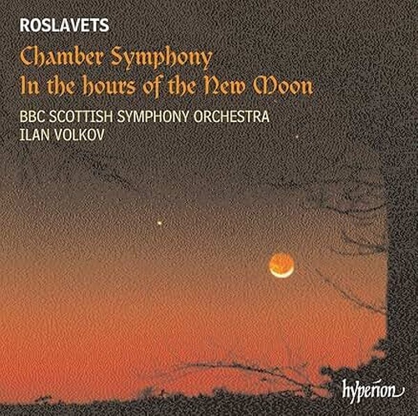 Roslavets - Chamber Symphony, In the hours of the New Moon