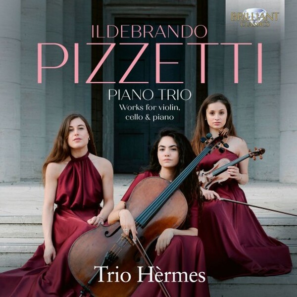 Pizzetti - Piano Trio, Works for Violin, Cello & Piano