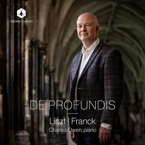 De Profundis: Liszt & Franck - Piano Works