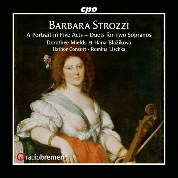 Barbara Strozzi - A Portrait in Five Acts: Duets for Two Sopranos