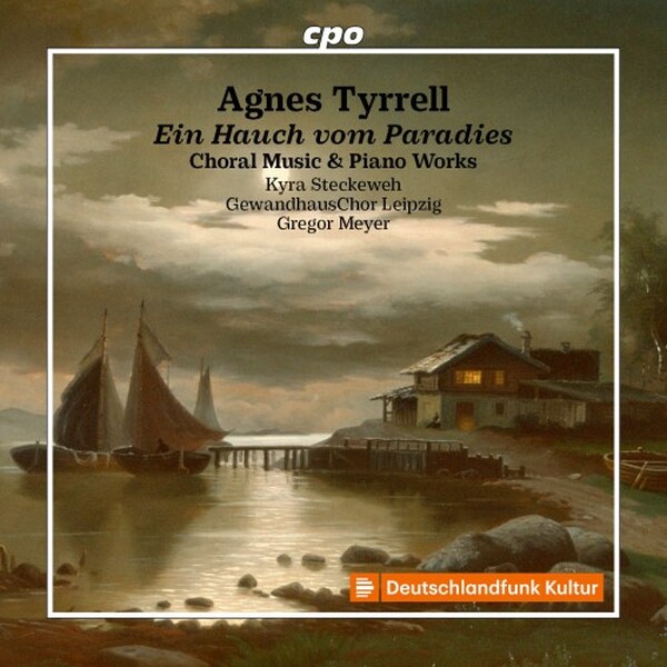 Tyrrell - Ein Hauch vom Paradies: Choral Music & Piano Works