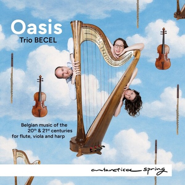 Oasis: Belgian Music of the 20th and 21st Centuries for Flute, Viola and Harp
