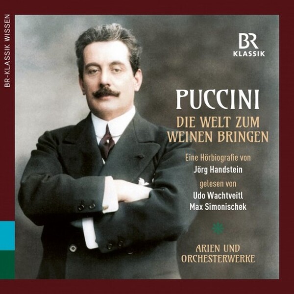 Puccini - Making the World Cry: An Audio Biography (in German)