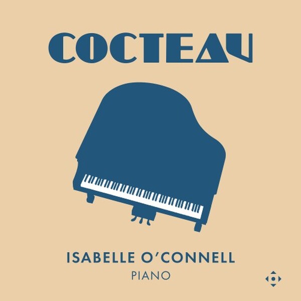 Cocteau: Satie, Tailleferre, Stravinsky, Milhaud, Rhona Clarke, etc.