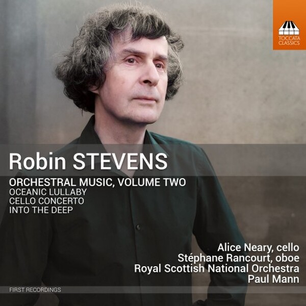R Stevens - Orchestral Music Vol.2: Cello Concerto, Into the Deep, etc.