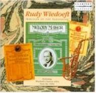 Rudy Wiedoeft: Kreisler of the Saxophone (Famous Solos from the 20s)